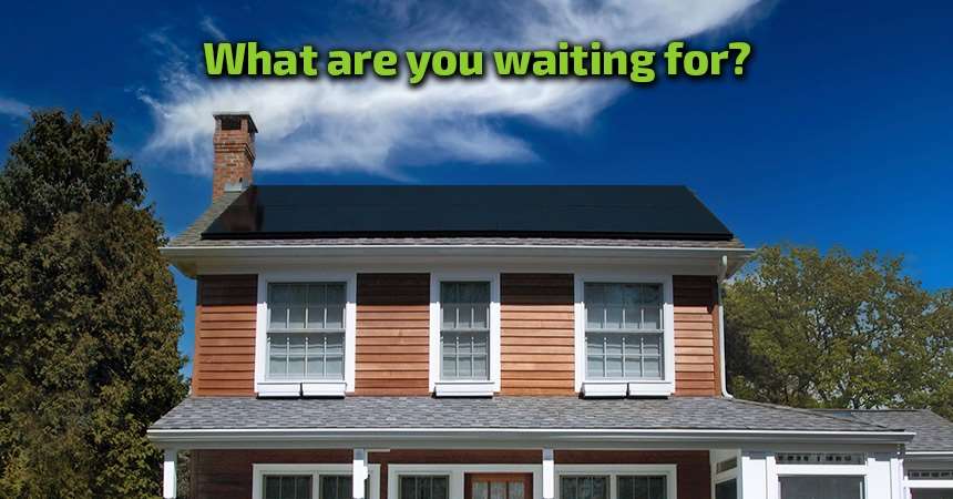 Why Waiting to Go Solar is a Bad Idea: Don't Miss Out on the Benefits