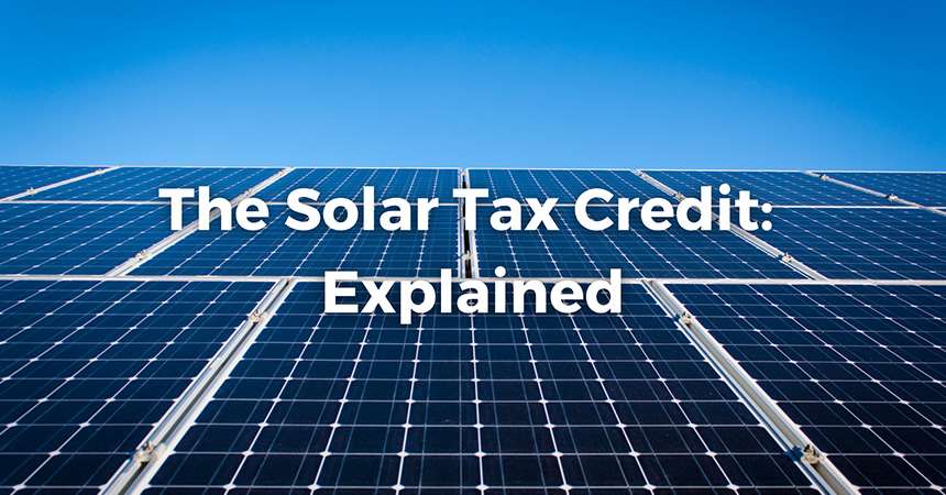 Understanding The 30% Solar Investment Tax Credit and How To Claim It
