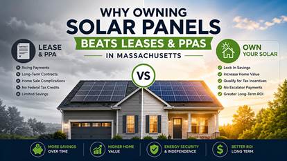 Why Buying Solar Panels in Massachusetts Beats Leases, PPAs & TPO Solar